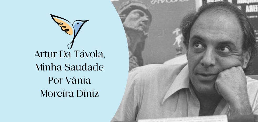 Artur Da Távola, Minha Saudade Por Vânia Moreira Diniz